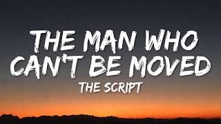 The Script - The Man Who Can't Be Moved (Lyrics)
