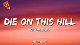 SIENNA SPIRO - Die On This Hill (Lyrics)